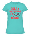Relax My Mommy Is A Nurse T-shirt, Toddler Hoodie