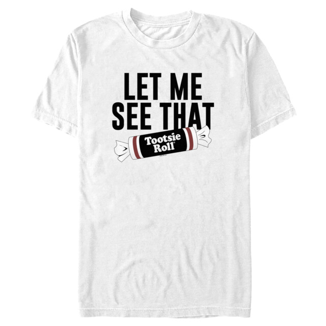 Men's Tootsie Roll Let Me See That Slogan  Adult T-Shirt