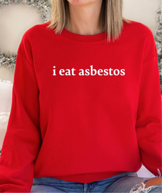 I EAT ASBESTOS SHIRT, FUNNY GIFT SHIRTS