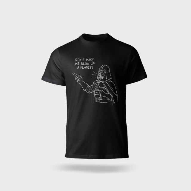 Darth Vader Star Wars Inspired T-shirt "Don't make me blow up your planet" #1 Dad