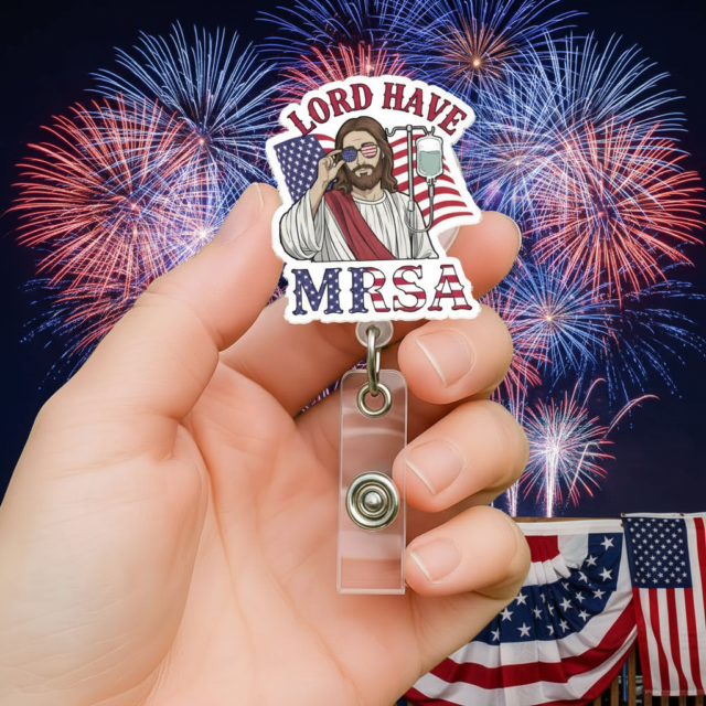 Christian USA 250th Anniversary Lord Have MRSA Badge Reel For Nurse