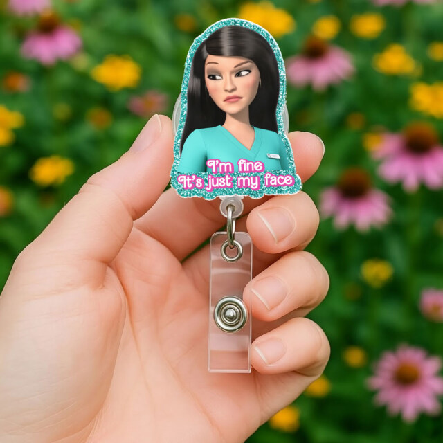 Personalized I’m Fine It’s Just My Face  Doll Meme Nurse Badge Holder Gift For Nurse Week