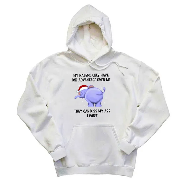 Elephant My Haters Only Have One Advantage Over Me They Can Kiss My Ass Hoodie Xmas Gift Idea
