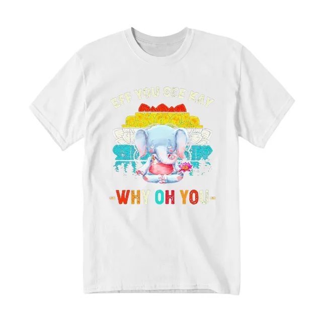 Elephant Meditate Eff You See Kay Shirt Eff You See Kay Why Oh You Shirt Cute Gifts For Sister
