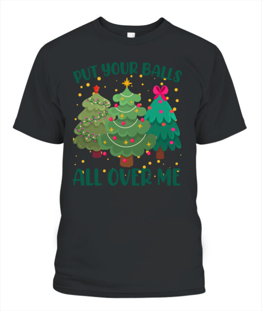 Put Your Balls All Over Me Christmas 