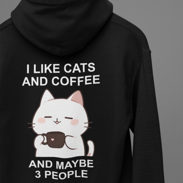 I Like Cats and Coffee and Maybe 3 People  Colorful Unisex Hoodie