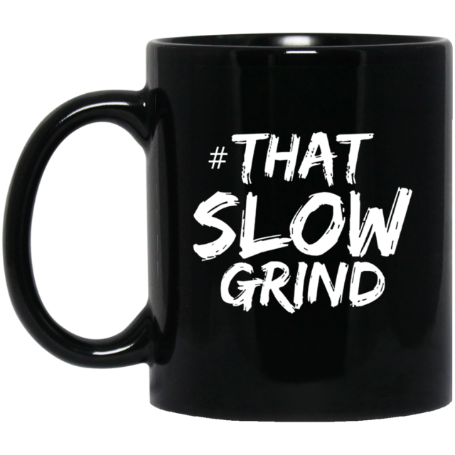 That Slow Grind Motivational Basketball Sports Mug