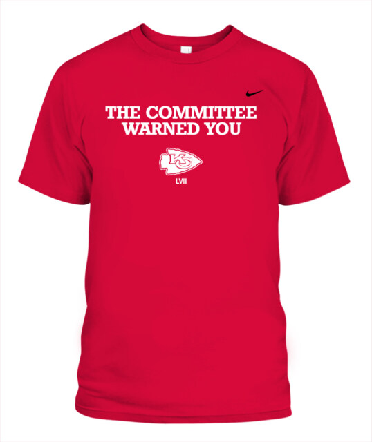 The Committee Warned You Chiefs Shirt