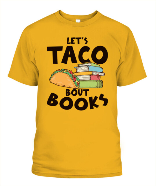Let's Taco Bout Books Mexican Food Lover T-shirt