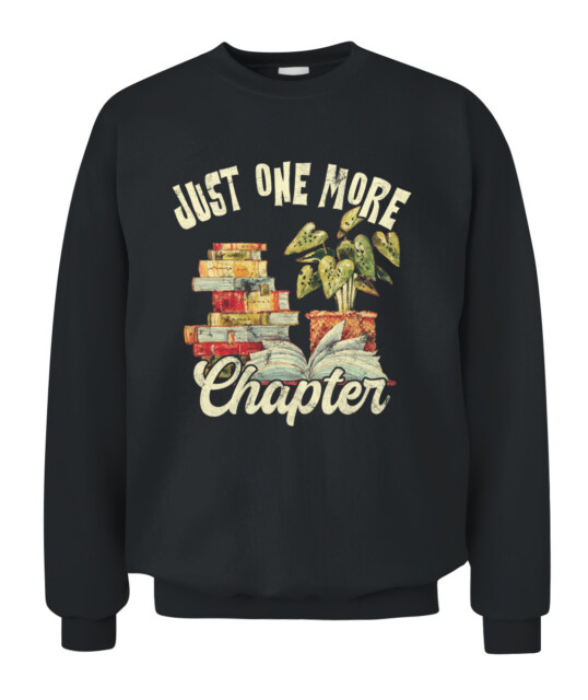 Just One More Chapter Book Reading Nerd Book Lover Unisex Crewneck Sweatshirt