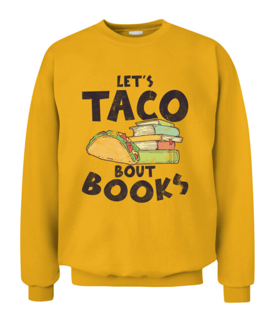 Let's Taco Bout Books Food Lover Unisex Crewneck Sweatshirt 