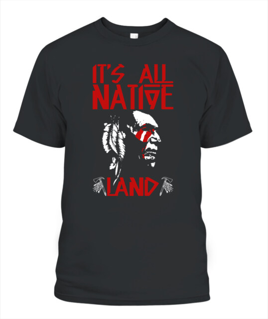 It's All Native Land Unisex T-Shirt 
