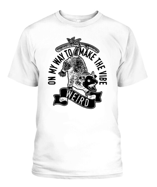 On My Way To Make The Vibe Weird Shirt