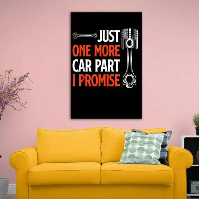 Just One More Car Part I Promise - Car Enthusiast Gift Poster