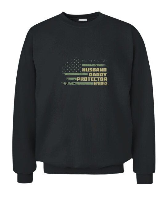 Husband Daddy Protector Hero Patriotic Dad Sweatshirt