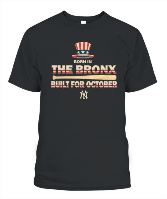 NEW YORK YANKEES – Born in the Bronx, Built for October