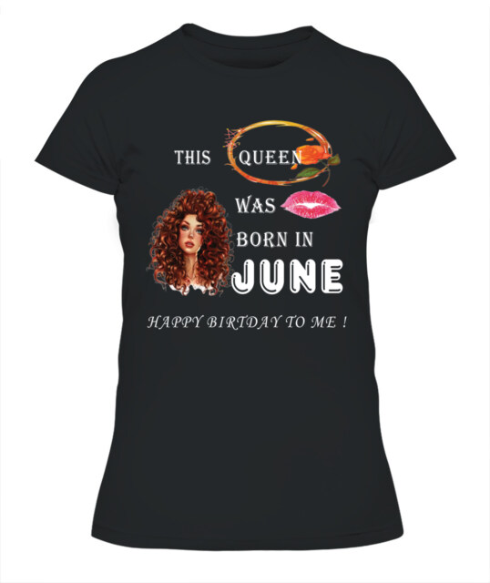 June Birthday Shirt, Custom Birthday Shirt, Queens Born In June, June GIRL Birthday Shirts For Woman, June GIRL Birthday Gifts