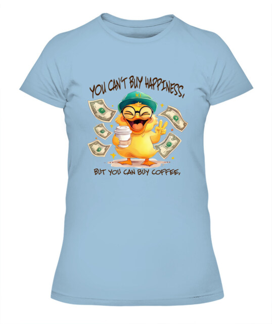 Money Can't Buy You Happiness Unless You Are Buying Coffee T-Shirt - Fun & Quirky Duck Graphic Tee