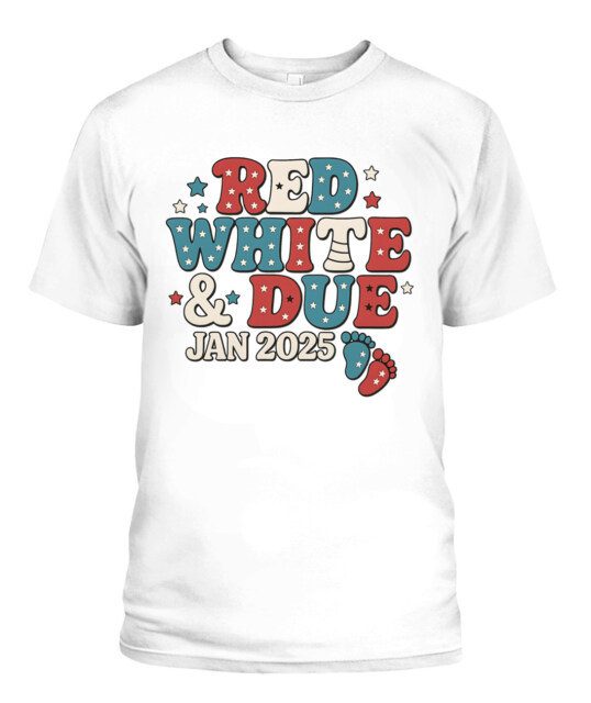 Red White & Due January 2025 — Patriotic Pregnancy Announcement Apparel for Expecting Moms