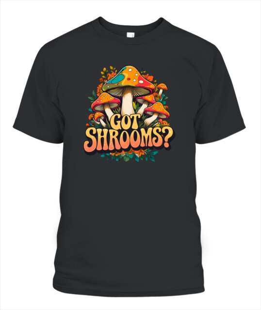 Got Shrooms? Funny Mushroom T-Shirt – Cottagecore Forager Tee for Mushroom Lovers, Vintage Minimal Design