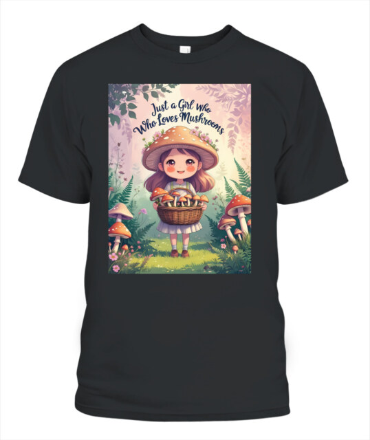 Just a Girl Who Loves Mushrooms Shirt – Cottagecore Aesthetic Tee for Nature Lovers & Foragers