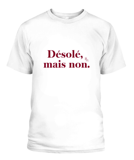 T-Shirt Desole mais non