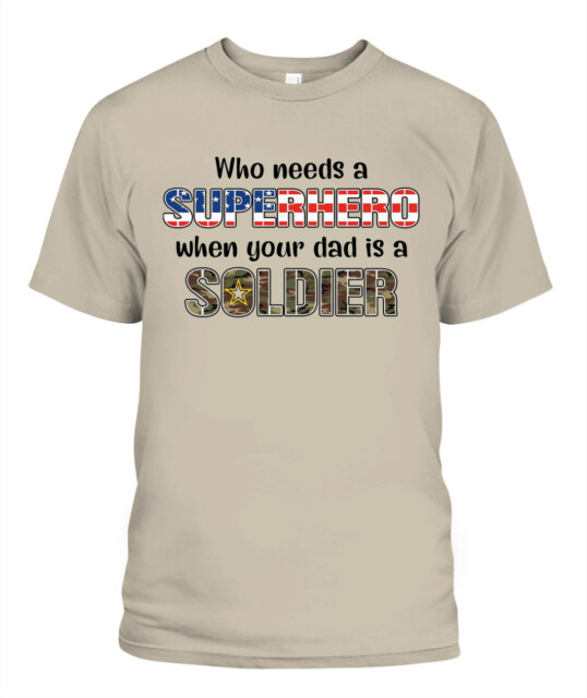 🎖 "Who Needs a Superhero? My Dad is a Soldier" – Patriotic Military T-Shirt for Men