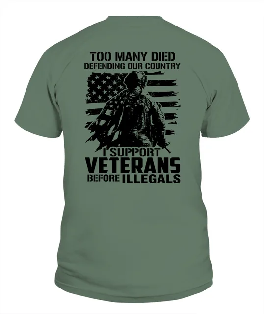 Conservative Voice Too Many Died Defending Country Support Veterans Before Illegals Tee