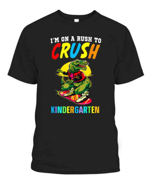 Crush Kindergarten Back to School Kindergarten Here I Come T-Shirt