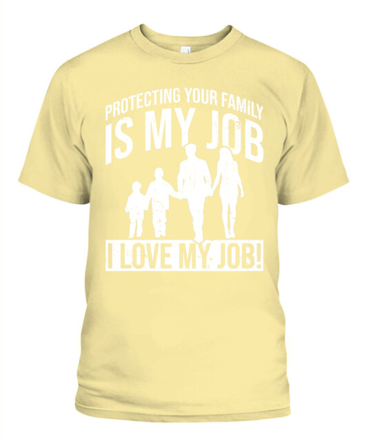 Protecting your family is my job T-shirt, Family T-shirt