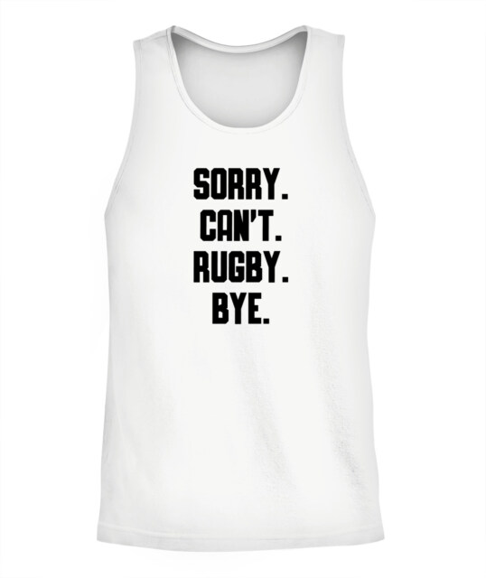Sorry Can’t Rugby Bye Shirt – Funny Unisex T-Shirt & Tank Top for Rugby Lovers