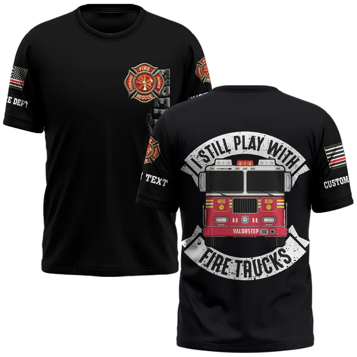 Custom Text & Dept I Still Play With Fire Trucks #DQH0172 - AOP T-shirt