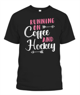 Running On Coffee And Hockey Coffee Addict Hockey Fan Shirt