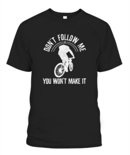 Funny Mountain Bike - Dont Follow Me Funny MTB Downhill Biking Graphic tee shirt for biker men women