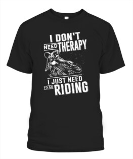 I dont need therapy I just need to go riding funny motorbike riding bikers graphic tee gifts