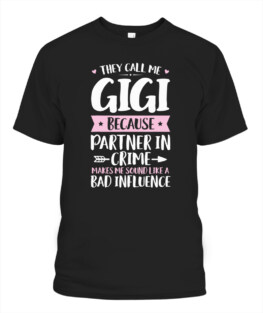 They Call Me Gigi Because Partner In Crime Funny Mothers Day