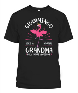Grammingo Like A Normal Grandma Only More Awesome Mama T-Shirt