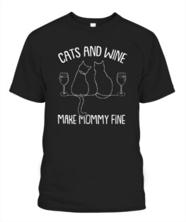 Cats And Wine Mommy Funny Drinking Kitten Lover Mama Mother T-Shirt