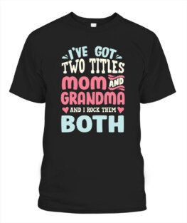 Funny Mothers Day Shirt Grandma Grandmother TShirt Gifts for Mom Full Size S-5XL
