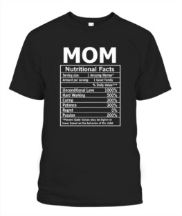 Mom Nutritional Facts Funny Mother Day TShirt Gifts for Mom Full Size S-5XL