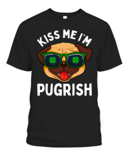 Pug St Patricks Day Dogs Irish Dog Lover Kiss Me Im Pugrish T-Shirt