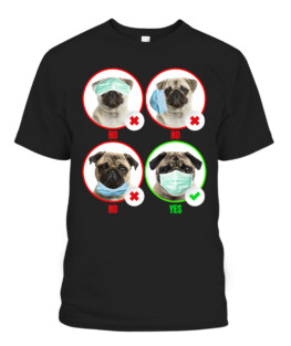 Pug Wear Face Mask Right Funny Dog Lover Social Distance T-Shirt