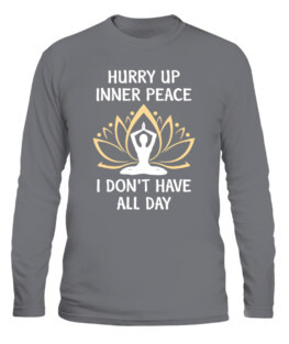 Yoga Lover Gift - Hury Up Inner Peace Classic T-Shirt