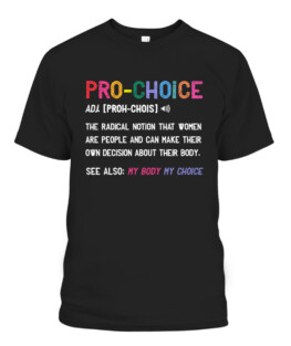 Pro Choice Definition Feminist Rights My Body My Choice