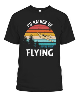 Id Rather Be Flying Tshirt Aviation Shirt Airplane Pilot