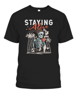 Staying Alive Skeleton Drinking Coffee Lover Addict Skull, Adult Size S-5XL