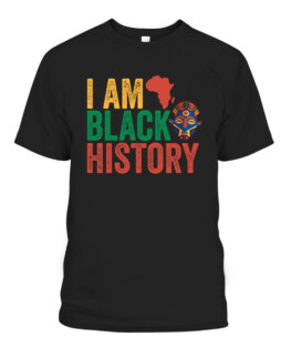 Black History Month Afro American I Am Black History, Adult Size S-5XL
