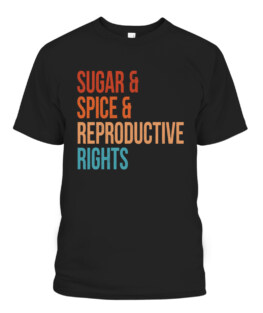 Sugar Spice Reproductive Rights for Women Feminist Vintage