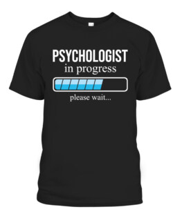 Funny psychologists in progress Shirt psychology School, Adult Size S-5XL