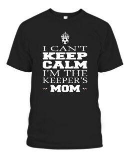 Keeper Mom Soccer Tee Funny I Cant Keep Calm Goalie Gift Graphic Tee Shirt, Adult Size S-5XL